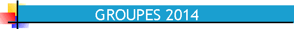 GROUPES 2014