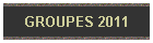 GROUPES 2011